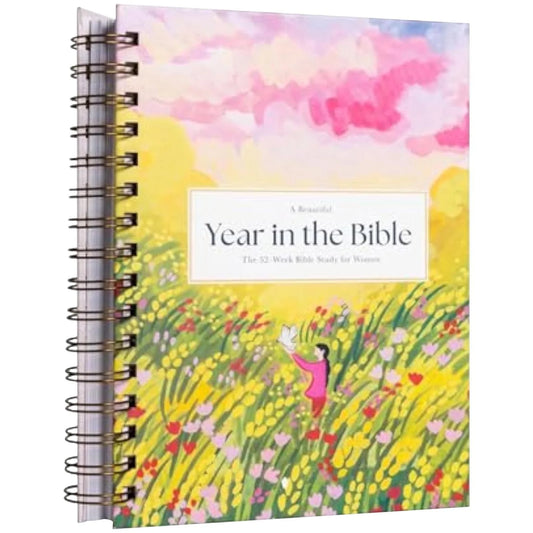A Beautiful Year in the Bible: the 52-Week  for Women (Spiral Bound)